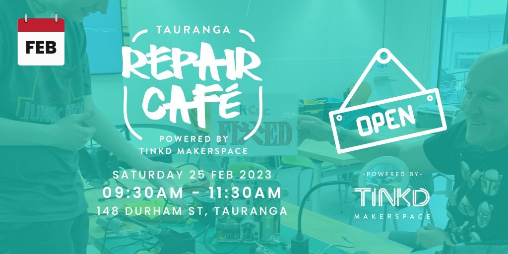 Repair Cafe Tauranga February (FULLY BOOKED) Tinkd Makerspace Hello