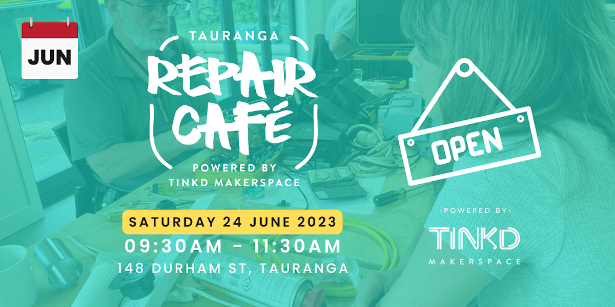 Repair Cafe Tauranga June Tinkd Makerspace Hello Club